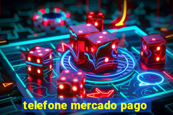 telefone mercado pago